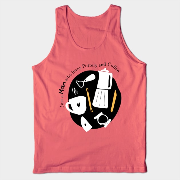 Man who likes pottery and coffee Tank Top by Teequeque